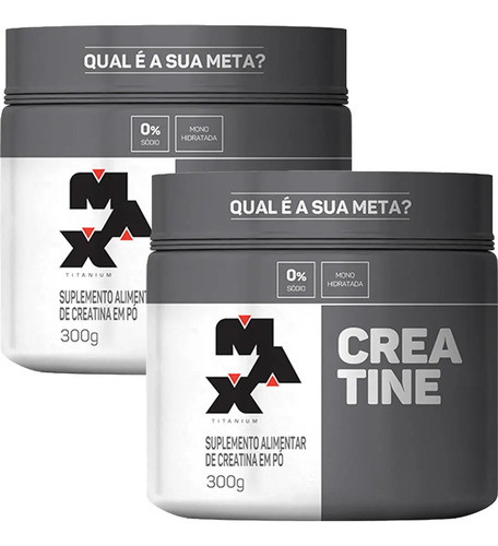 Kit 2x Creatina 300g Creatina Monohidratada Max Titanium Sem Sabor Alta Pureza